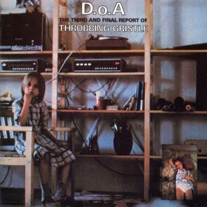 D.o.A: The Third and Final Report of Throbbing Gristle